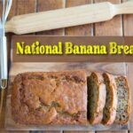 National Banana Bread Day