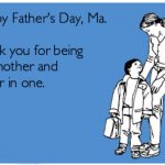 Happy Fathers Day To Moms