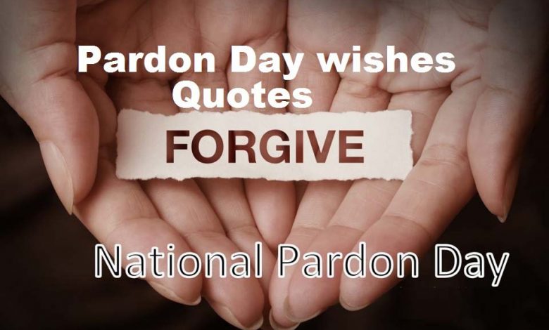 Pardon Day Wishes Quotes