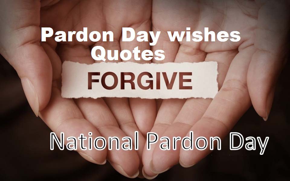 Pardon Day Wishes Quotes