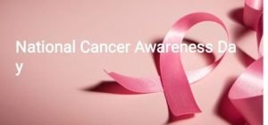 National Cancer Awareness Day