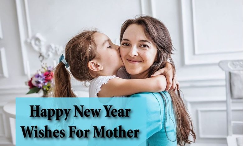 New Year Wishes For Mother