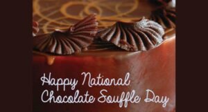 National Chocolate Souffle Day