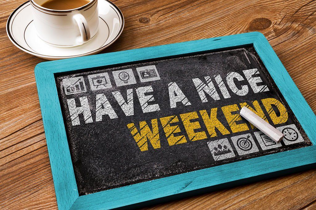 Have a nice weekend