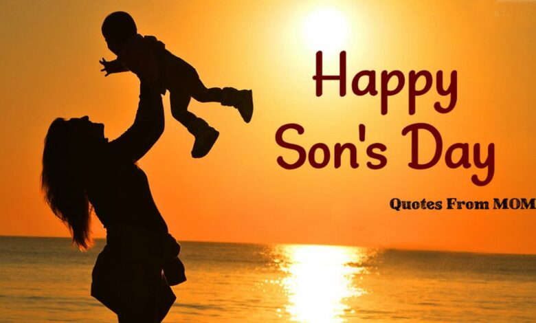 national Sons Day Quotes From MOM