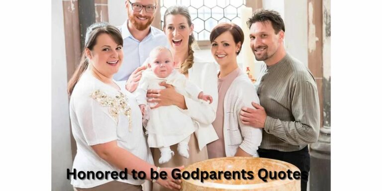 30+ Best Honored to be Godparents Quotes