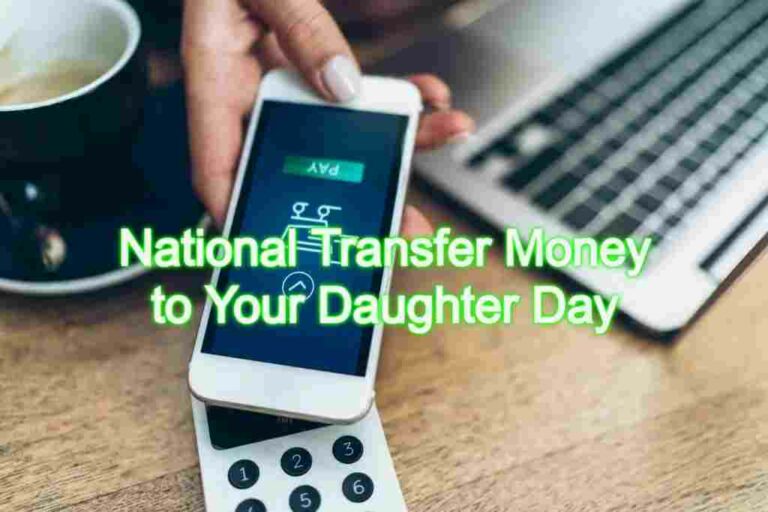 National Transfer Money to Your Daughter Day