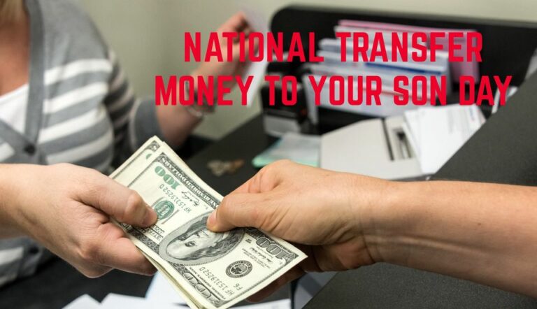 National Transfer Money to Your Son Day 2026: Date, Messages, Quotes, Activities