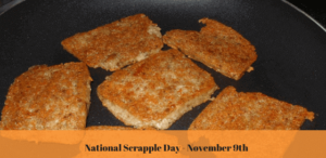 National Scrapple Day