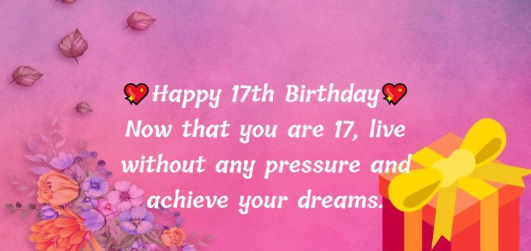 Amazing 50+ Happy 17th Birthday Wishes and Quotes