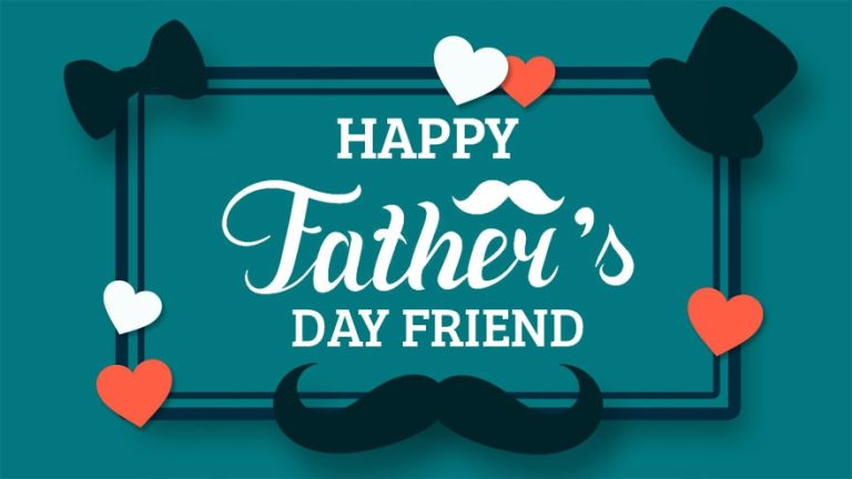 100+ Happy Fathers Day Wishes for a Friend