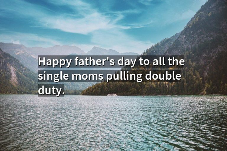 Happy Fathers Day to Single Moms