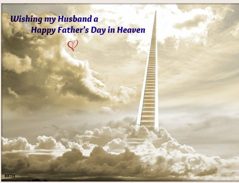 Happy Fathers to My husband in Heaven on Father’s Day