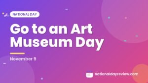 Go to an Art Museum Day