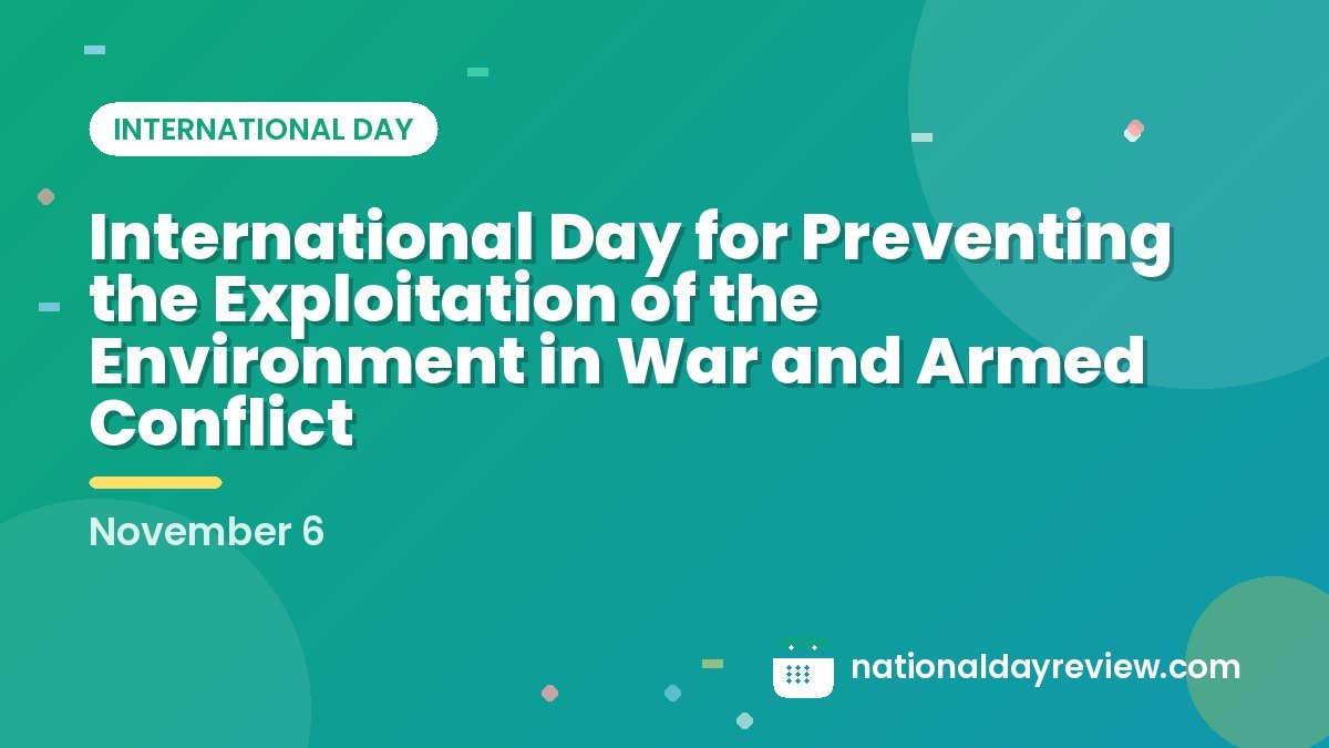 International Day for Preventing the Exploitation of the Environment in War and Armed Conflict